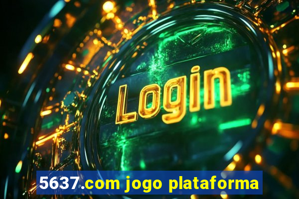 5637.com jogo plataforma